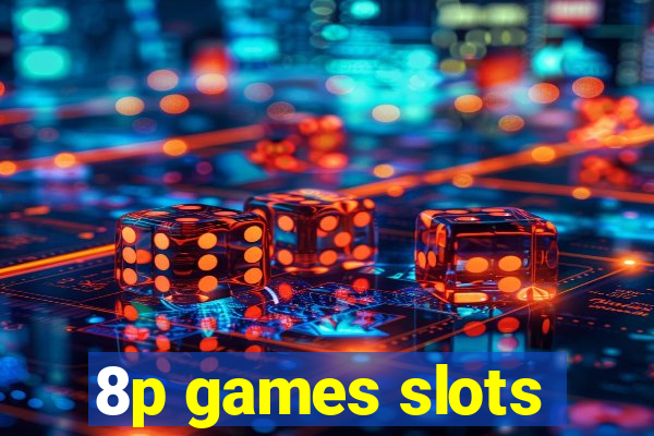 8p games slots